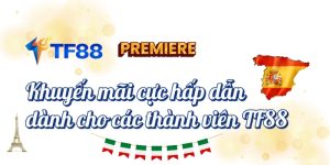 Khuyến mãi cực hấp dẫn cho các thành viên TF88