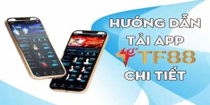 Tải App Tf88 - Trải Nghiệm Cá Cược Tuyệt Vời 5 Hướng dẫn cách tải app tf88