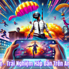 PUBG Mobile – Trải Nghiệm Hấp Dẫn Trên Android & iOS