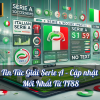 Tin Tức Giải Serie A – Cập nhật  Mới Nhất Từ TF88